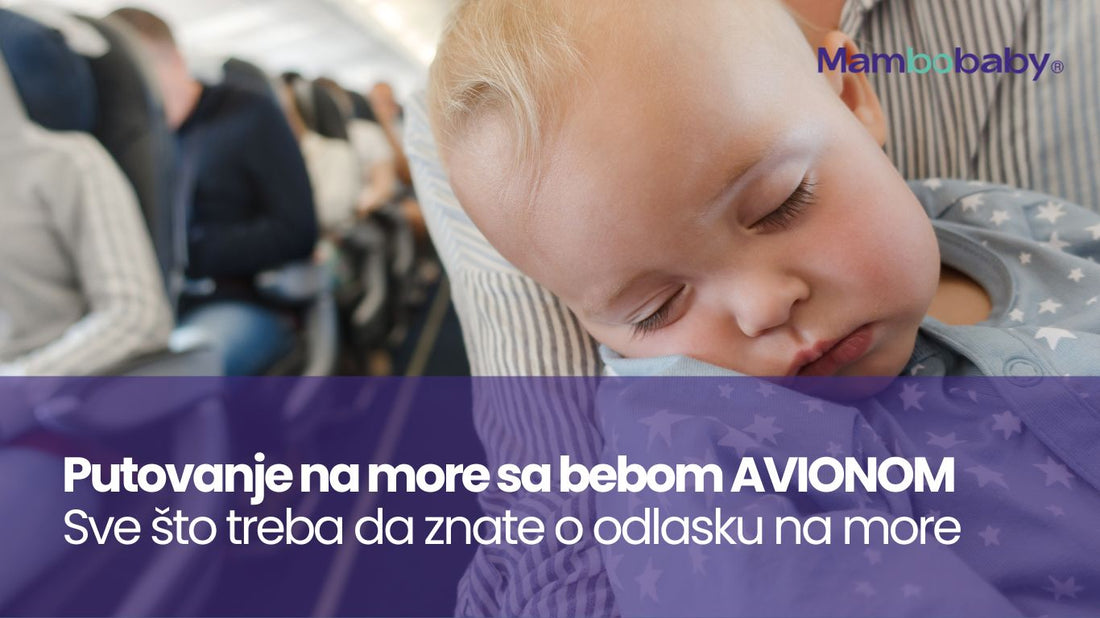 Prvo putovanje sa bebom na more AVIONOM: Sve što treba da znate