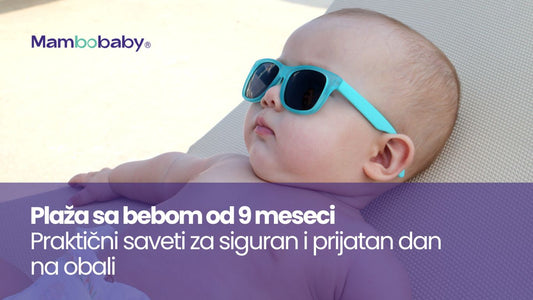 Plaža sa bebom od 9 meseci - Praktični saveti za siguran i prijatan dan na obali